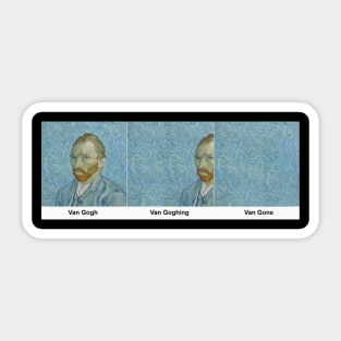 Van Gogh Van Goghing Van Gone Sticker